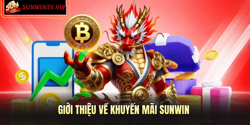 Giới thiệu về khuyến mãi Sunwin 