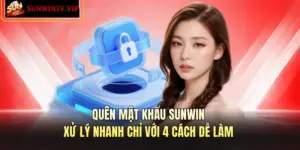 Quên Mật Khẩu SUNWIN - Xử Lý Nhanh Chỉ Với 4 Cách Dễ Làm